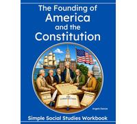 The Founding of America and the Constitution Workbook: Simple U.S. History and Civics for Students with Special Learning Needs (Social Studies Workbooks)