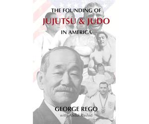 The Founding of Jujutsu & Judo In America