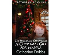 The Foundling Chronicles: A Christmas Gift for Hanna