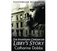 The Foundling Chronicles: Libby's Story