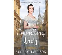 The Foundling Lady: A Regency Romance (The Foundlings)
