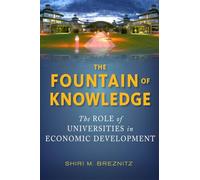 The Fountain of Knowledge: The Role of Universities in Economic Development (Innovation and Technology in the World Economy)