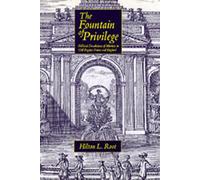 The Fountain of Privilege - Political Foundations of Markets in Old Regime France & England: Political Foundations of Markets in Old Regime France and ... on Social Choice and Political Economy)