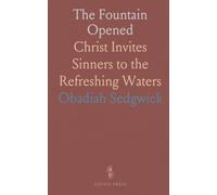The Fountain Opened: Christ Invites Sinners to the Refreshing Waters
