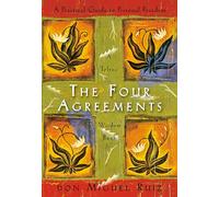 The Four Agreements: Practical Guide to Personal Freedom