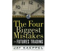 The Four Biggest Mistakes in Futures Trading (Wiley Trading)