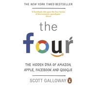 The Four: The Hidden DNA of Amazon, Apple, Facebook and Google