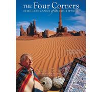 The Four Corners : Timeless Lands of the Southwest