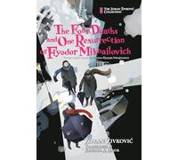 The Four Deaths and One Resurrection of Fyodor Mikhailovich