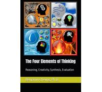 The Four Elements of Thinking: Reasoning, Creativity, Synthesis, Evaluation