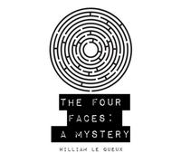 The Four Faces: A Mystery