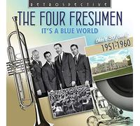 The Four Freshmen - The Four Freshmen: It's a Blue World, their 30 Finest 1951-1960