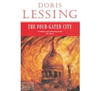 THE FOUR-GATED CITY: The Visionary Culmination of a Life Journey Toward a Disquieting Future