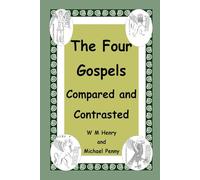 The Four Gospels: Compares and Contrasted