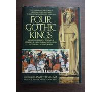 The Four Gothic Kings: The Turbulent History of Medieval England and the Plantagenet Kings (1216-1377 Henry Iii, Edward I, Edward Ii, Edward III Se)
