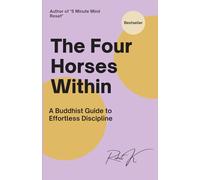 The Four Horses Within: A Buddhist Guide to Effortless Discipline