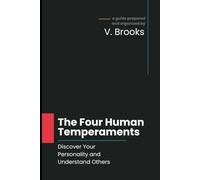 The Four Human Temperaments: Discover Your Personality and Understand Others