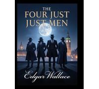 The Four Just Men(Newly Edited and Formatted)