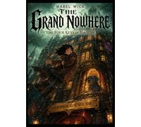 THE FOUR KEYS OF IDA FENN: A Grand Nowhere Graphic Novel - Book 1 (ages 8-12)