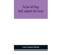 The four last things: death, judgment, hell, heaven
