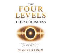 The Four Levels of Consciousness: A Philosophical Exploration of the "I Am" Experience