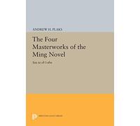 The Four Masterworks of the Ming Novel: Ssu ta ch'i-shu: 2095 (Princeton Legacy Library)