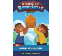 The Four Money Bears: Building Back Berryville: 1 (The Four Money Bears: Berryville)