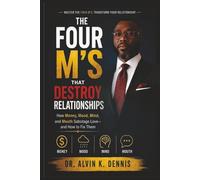 The Four M'S That Destroy Relationships: How Money, Mood, Mind, and Mouth Sabotage Love and How to Fix Them