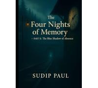 The Four Nights of Memory - Part II: The Blue Shadow of Absence