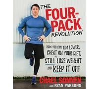 The Four-Pack Revolution: How You Can Aim Lower, Cheat on Your Diet, and Still Lose Weight & Keep It Off