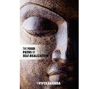 The Four Paths of Self-Realization: the path of knowledge, the path of inner-transformation, the path of selfless action, the path of devotion