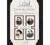 The Four Pillars: Literary Giants: Volume I: The Human Condition