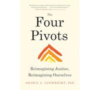The Four Pivots: Reimagining Justice, Reimagining Ourselves