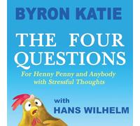 The Four Questions: For Henny Penny and Anybody with Stressful Thoughts