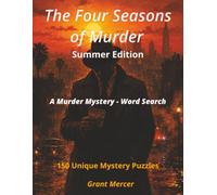 The Four Seasons of Murder - Summer Edition: A Murder Mystery - Word Search Puzzles (THE MURDER MYSTERY MAYHEM SERIES)