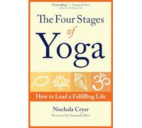The Four Stages of Yoga: How to Lead a Fulfilling Life