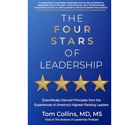 The Four Stars of Leadership: Scientifically-Derived Principles from the Experiences of America's Highest-Ranking Leaders