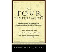 The Four Temperaments : A Rediscovery of the Ancient Way of Understanding Health and Character