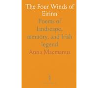 The Four Winds of Eirinn: Poems of landscape, memory, and Irish legend