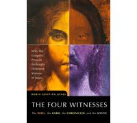 The Four Witnesses: The Rebel, the Rabbi, the Chronicler, and the Mystic