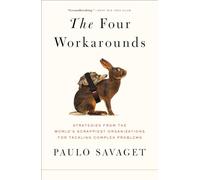 The Four Workarounds: Strategies from the World's Scrappiest Organizations for Tackling Complex Problems