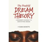 The Fourfold Dream Theory: A Beginner’s Doorway to Demystifying Dreams