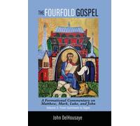 The Fourfold Gospel, Volume 2: A Formational Commentary on Matthew, Mark, Luke, and John: From Summons to Signs