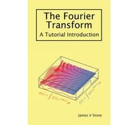 The Fourier Transform : A Tutorial Introduction