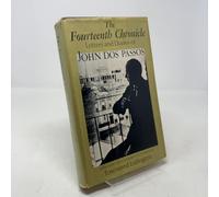 The Fourteenth Chronicle: Letters & Diaries of John DOS Passos