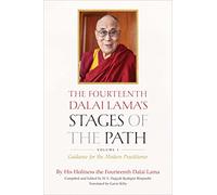 The Fourteenth Dalai Lama's Stages of the Path: Volume One: Guidance for the Modern Practitioner: 1 (The Fourteenth Dalai Lama's Stages of the Path, 1)