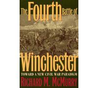 The Fourth Battle of Winchester: Toward a New Civil War Paradigm