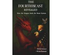 The Fourth Beast Revealed: How the Dragon Seal the Beast System