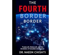 The Fourth Border: Tradecraft, Statecraft, and the Evolution of Canadian Intelligence (The Intelligence Series)