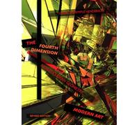 The Fourth Dimension and Non-Euclidean Geometry in Modern Art 2e (Leonardo Book Series)